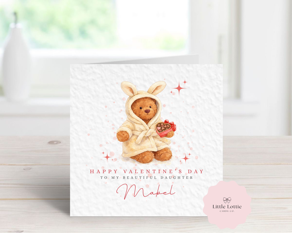 Personalised Valentine’s Day Card - Any Name & Relation - Cute Teddy Bear in Dressing Gown - Custom Card for Daughter, Son, Granddaughter or Girlfriend