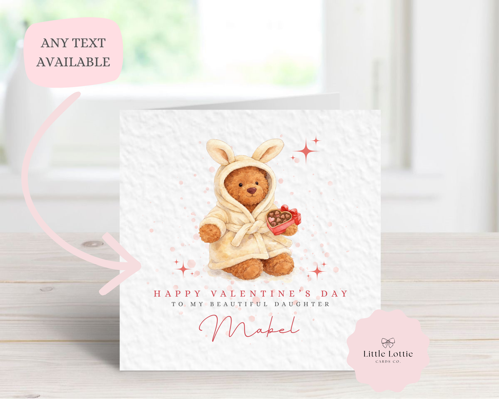 Personalised Valentine’s Day Card - Any Name & Relation - Cute Teddy Bear in Dressing Gown - Custom Card for Daughter, Son, Granddaughter or Girlfriend