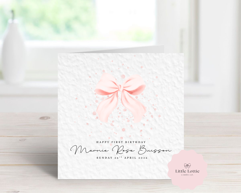 Personalised 1st Birthday Card - Pink Watercolor Bow Illustration - Custom Name & Date - Luxury Card for Daughter, Granddaughter, Niece or New Baby Girl