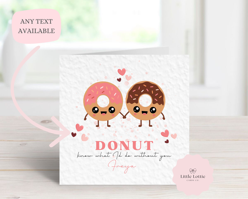 Personalised Valentine’s Day Card - "Donut Know What I’d Do Without You" - Custom Name Card - Cute Kawaii Doughnut Illustration for Husband, Wife, Boyfriend or Girlfriend