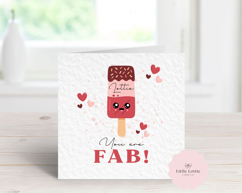Personalised Valentine's Day Card - Any Name & Relation - Cute "You Are FAB!" Ice Lolly Illustration - Custom Pun Valentine's Card - Luxury Square Card