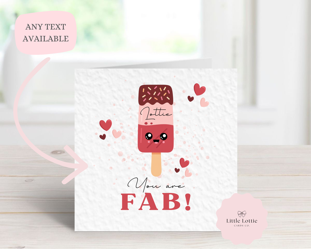 Personalised Valentine's Day Card - Any Name & Relation - Cute "You Are FAB!" Ice Lolly Illustration - Custom Pun Valentine's Card - Luxury Square Card